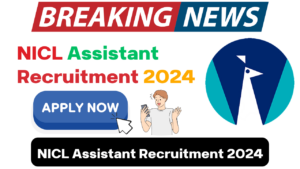 NICL Assistant Recruitment 2024